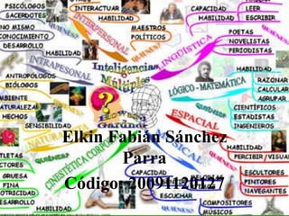 Elkin Fabián Sánchez
       Parra
Código: 20091120127
 