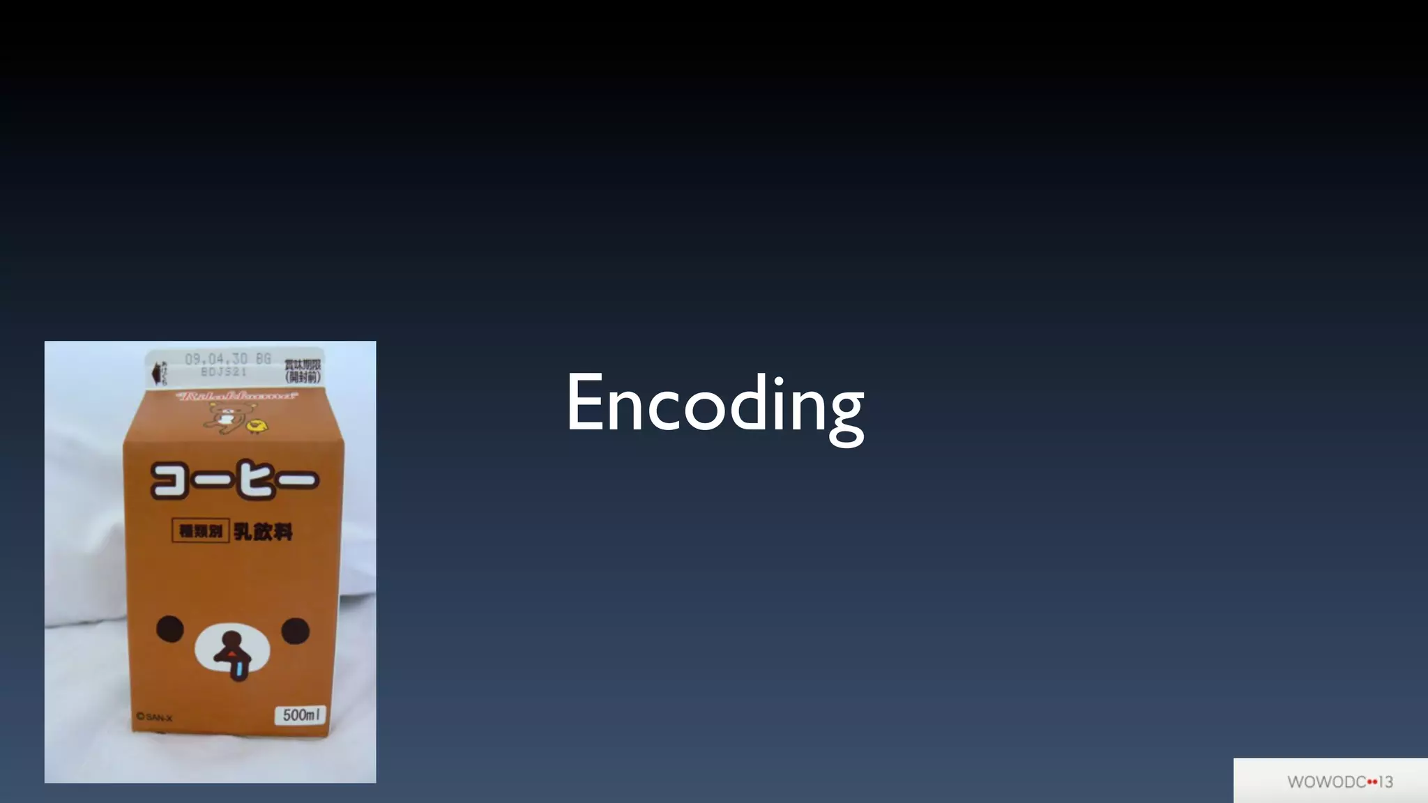 Encoding
 