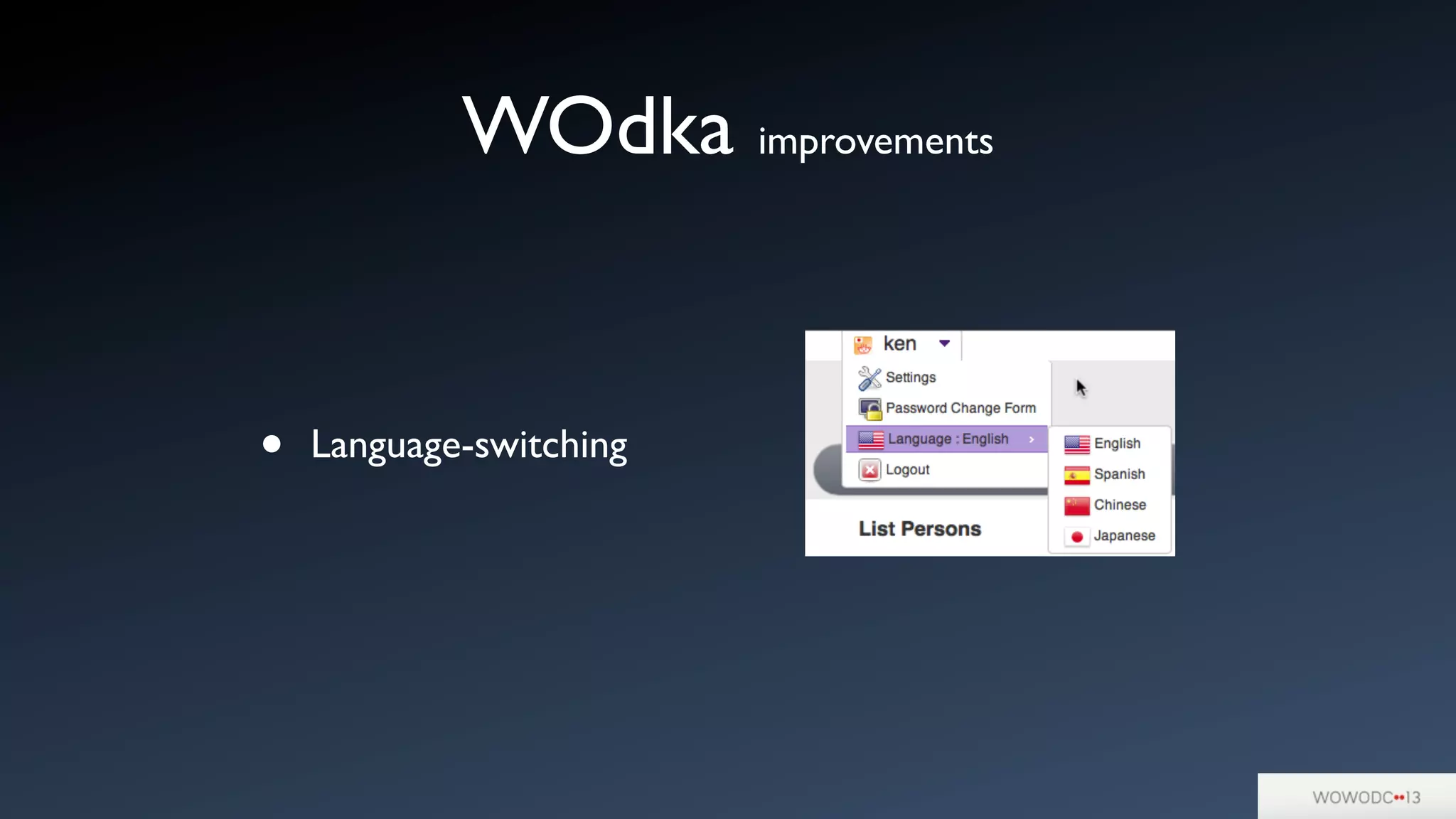 WOdka improvements
• Language-switching
 