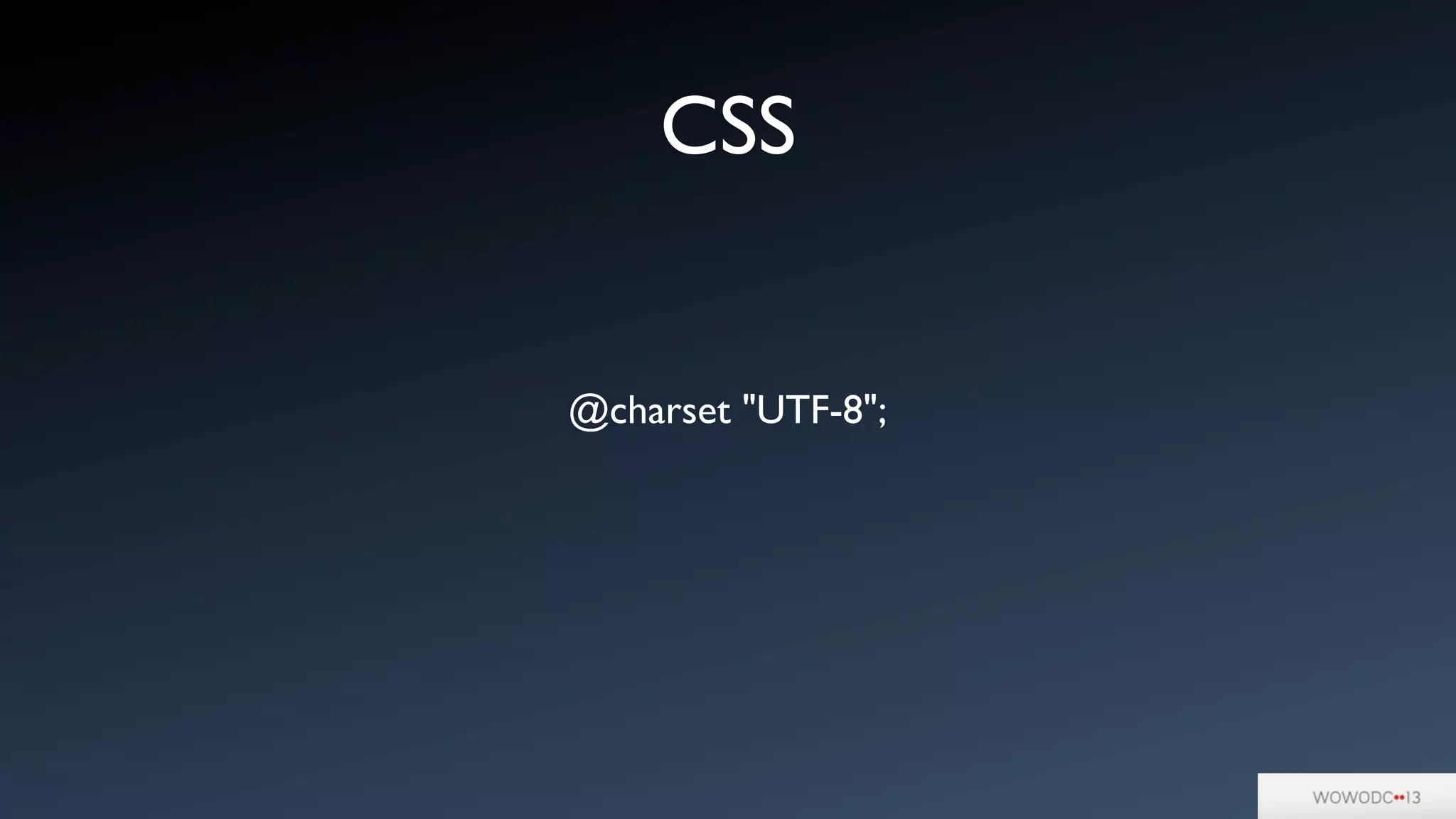 CSS
@charset "UTF-8";
 