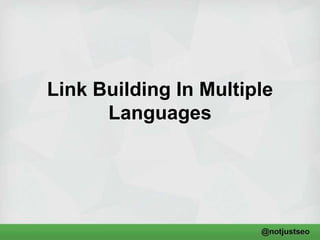Link Building In Multiple
Languages
 