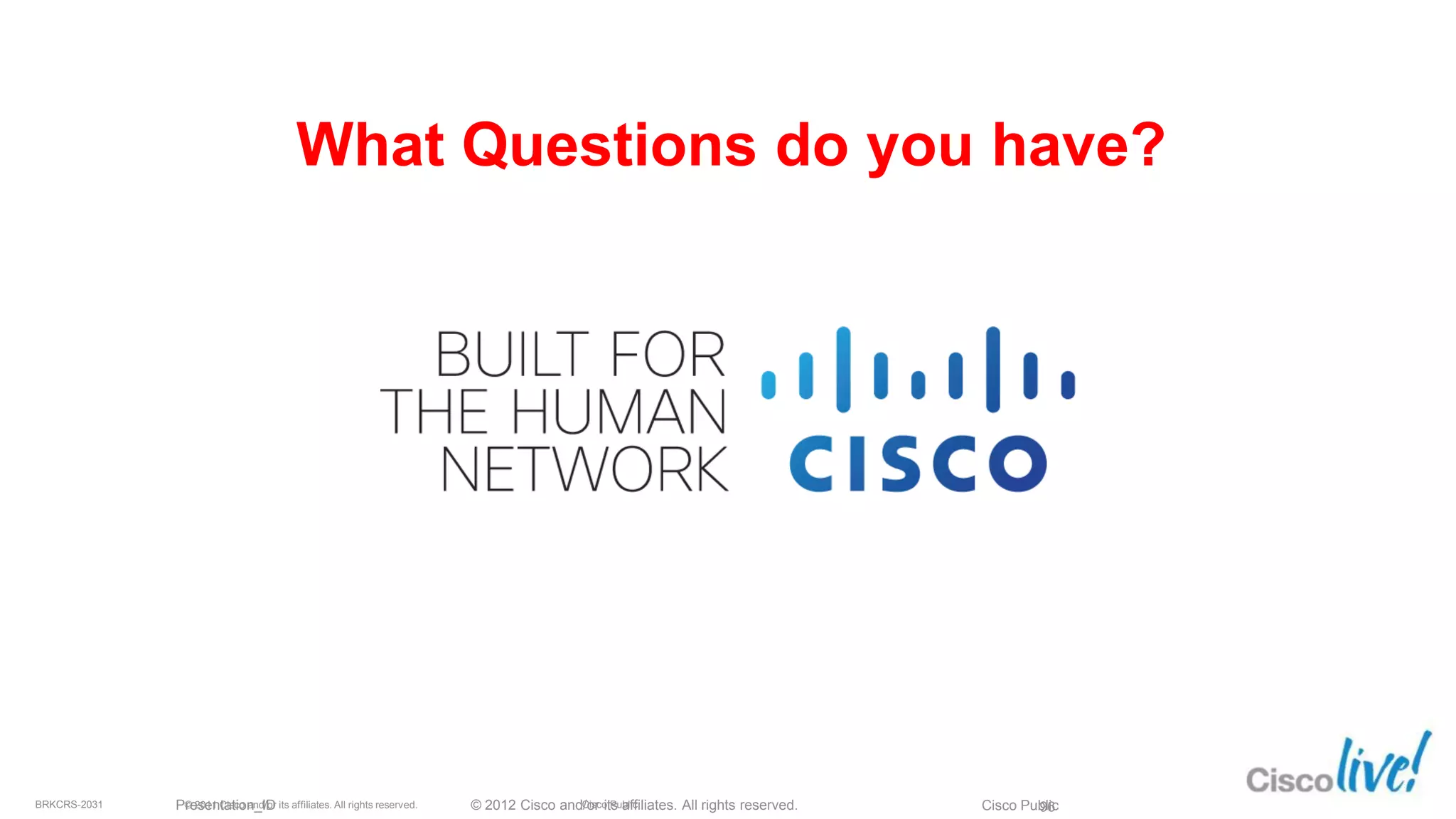 Hierarchical Network Design
Without a Rock Solid Foundation the Rest Doesn’t Matter


              Access



            Distribution                                        Si   Si




               Core
                                                           Si             Si




            Distribution           HSRP
                                                                Si        Si



                                          Spanning
                             Routing        Tree
              Access
                                                          Building Block
 