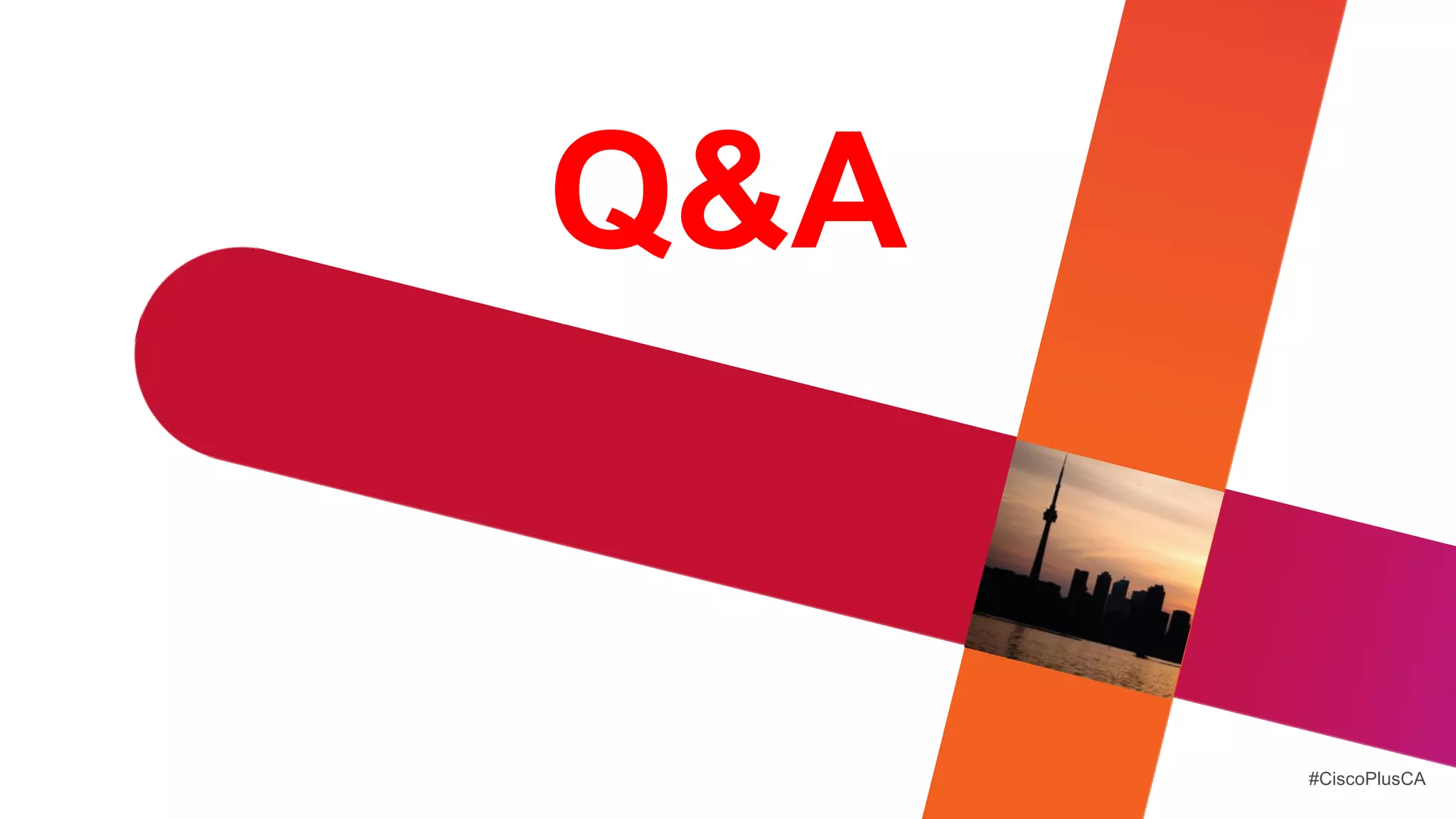 We value your feedback.
Please be sure to complete the Evaluation Form for this session.


       Access today’s presentations at cisco.com/ca/plus


       Follow @CiscoCanada and join the #CiscoPlusCA conversation
 