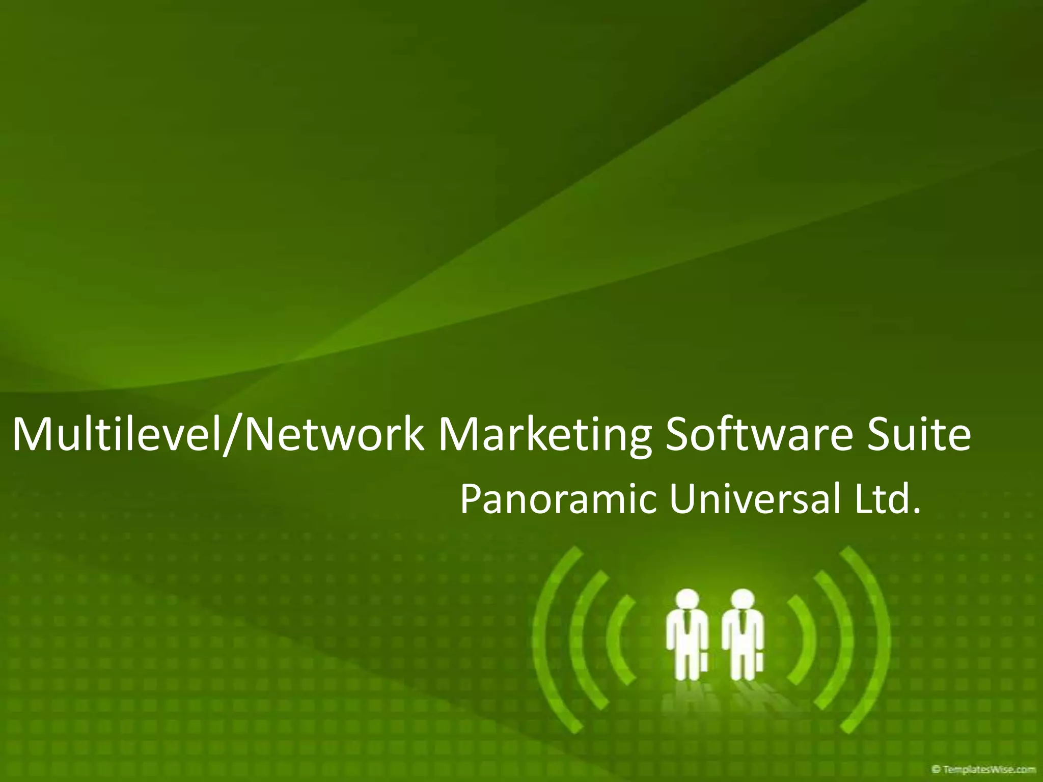 Multilevel/Network Marketing Software Suite
Panoramic Universal Ltd.