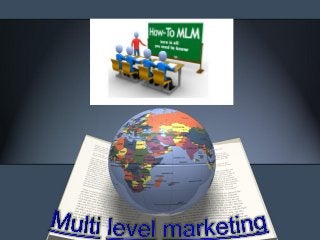 Multi level marketing