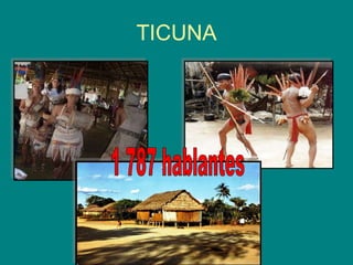 TICUNA 1 787 hablantes 