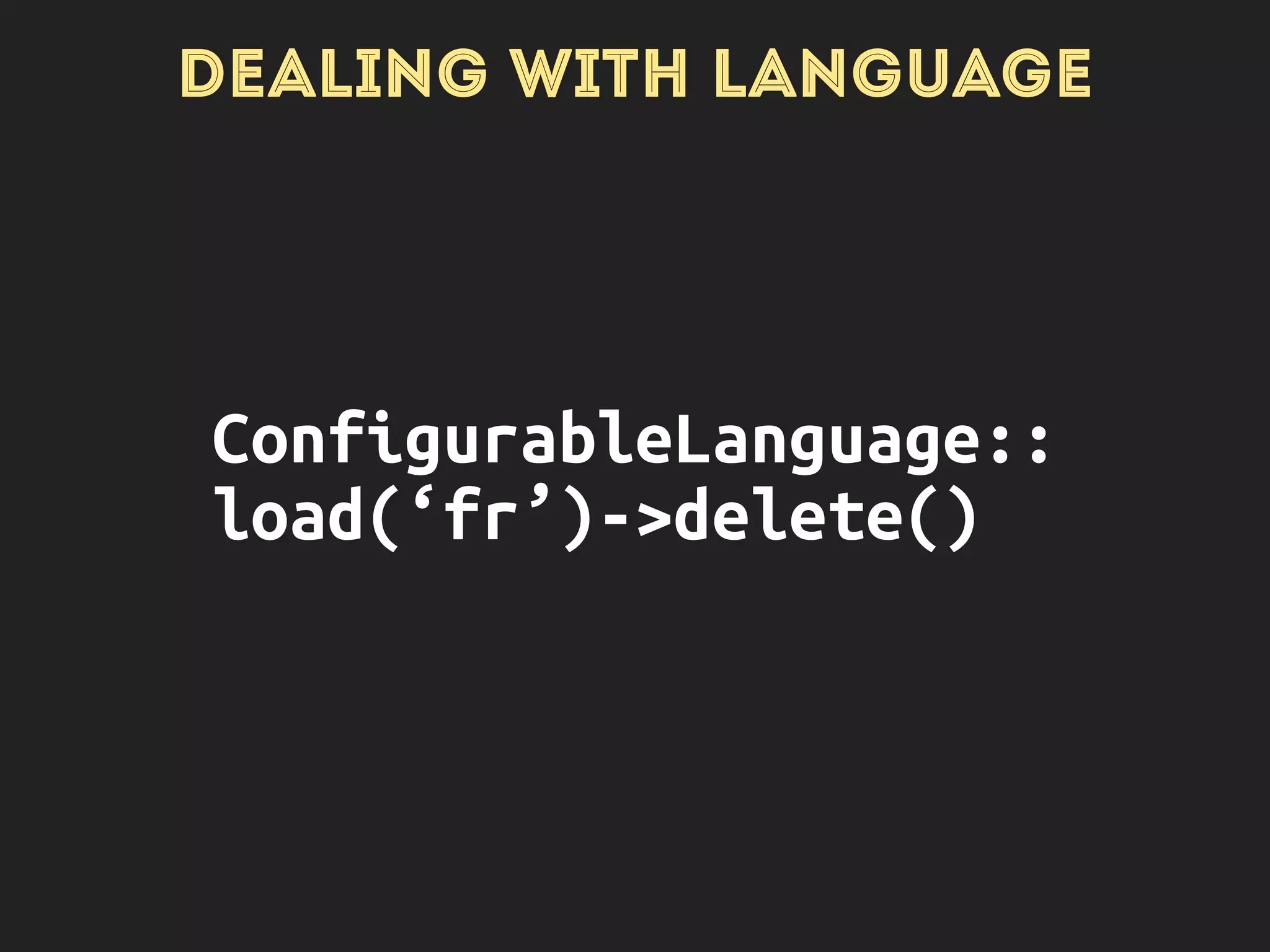 DEALING WITH LANGUAGE
$languageManager 
->getCurrentLanguage()
 