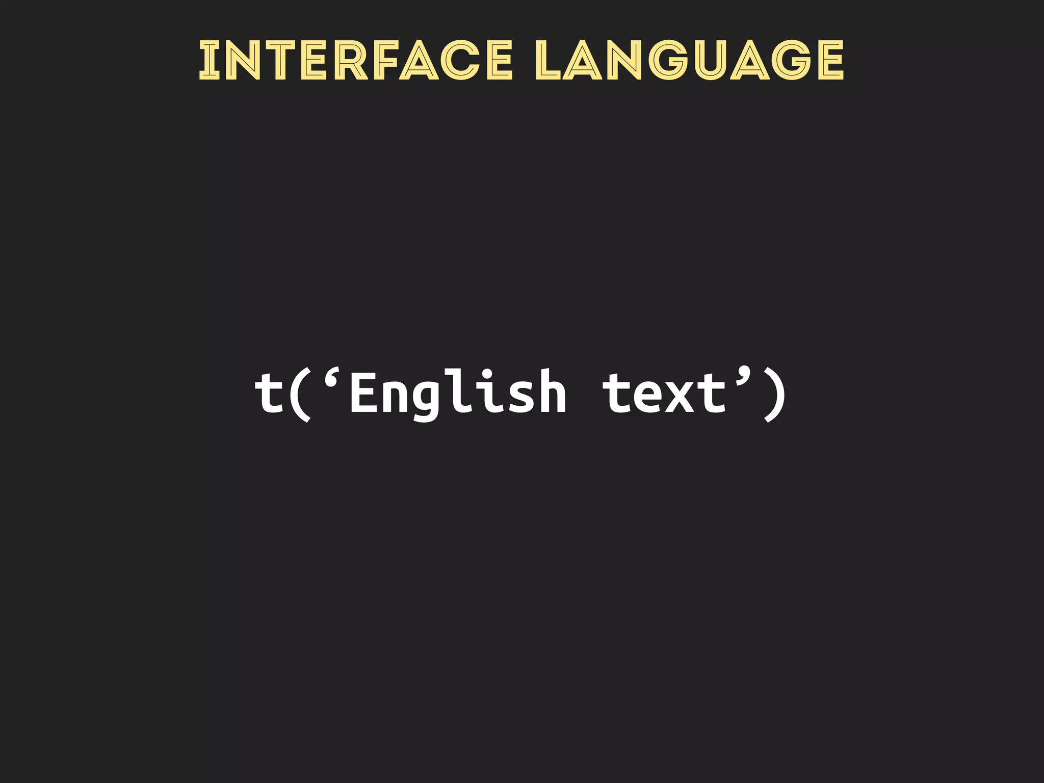 INTERFACE LANGUAGE
 