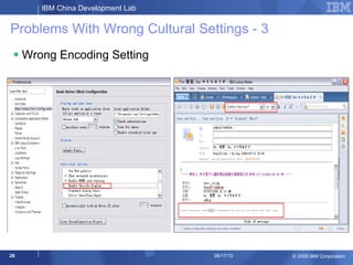 Problems With Wrong Cultural Settings - 3 <ul><li>Wrong Encoding Setting </li></ul>