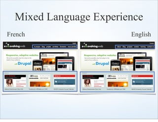 Mixed Language Experience
French                  English
 
