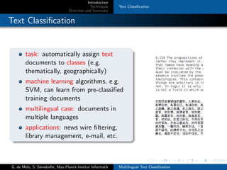 Introduction
Techniques
Overview and Summary
Text Classiﬁcation
Text Classiﬁcation
task: automatically assign text
documen...