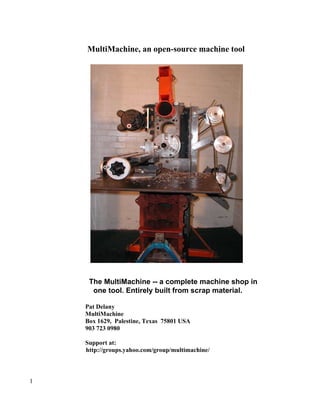 MultiMachine, an open-source machine tool
The MultiMachine -- a complete machine shop in
one tool. Entirely built from scr...