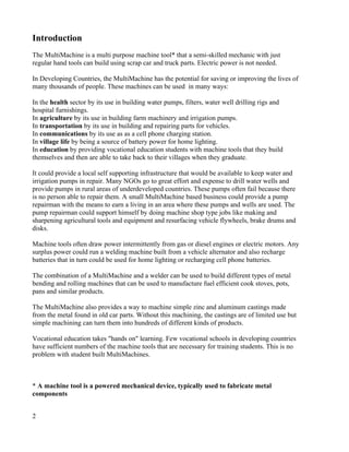 Introduction
The MultiMachine is a multi purpose machine tool* that a semi-skilled mechanic with just
regular hand tools c...