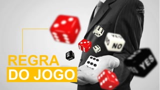 REGRA
DO JOGO
 