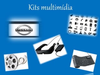 Kits multimídia
 