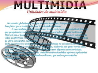 Utilidade do multimídia
 