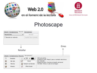 Photoscape

Eines
Retallar

 