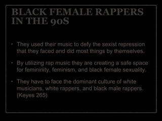 MUSIC VIDEOS
•

Music videos featuring women and especially black women are
often misogynistic, sexist, and hypersexualize...