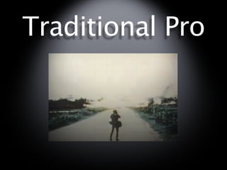 Traditional Pro
 