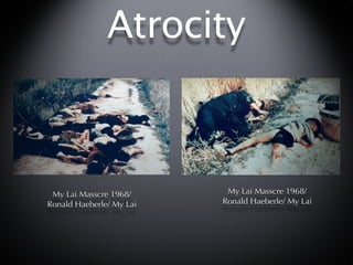 Atrocity



 My Lai Masscre 1968/      My Lai Masscre 1968/
Ronald Haeberle/ My Lai   Ronald Haeberle/ My Lai
 