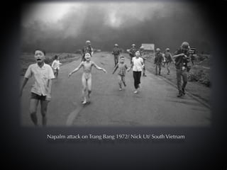 Napalm attack on Trang Bang 1972/ Nick Ut/ South Vietnam
 