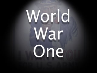 World
 War
One
 