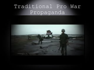 Traditional Pro War Propaganda 