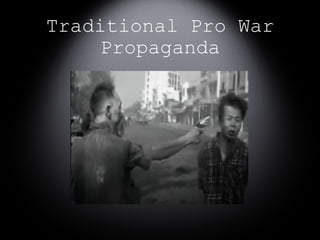 Traditional Pro War Propaganda 