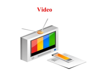 Video
 