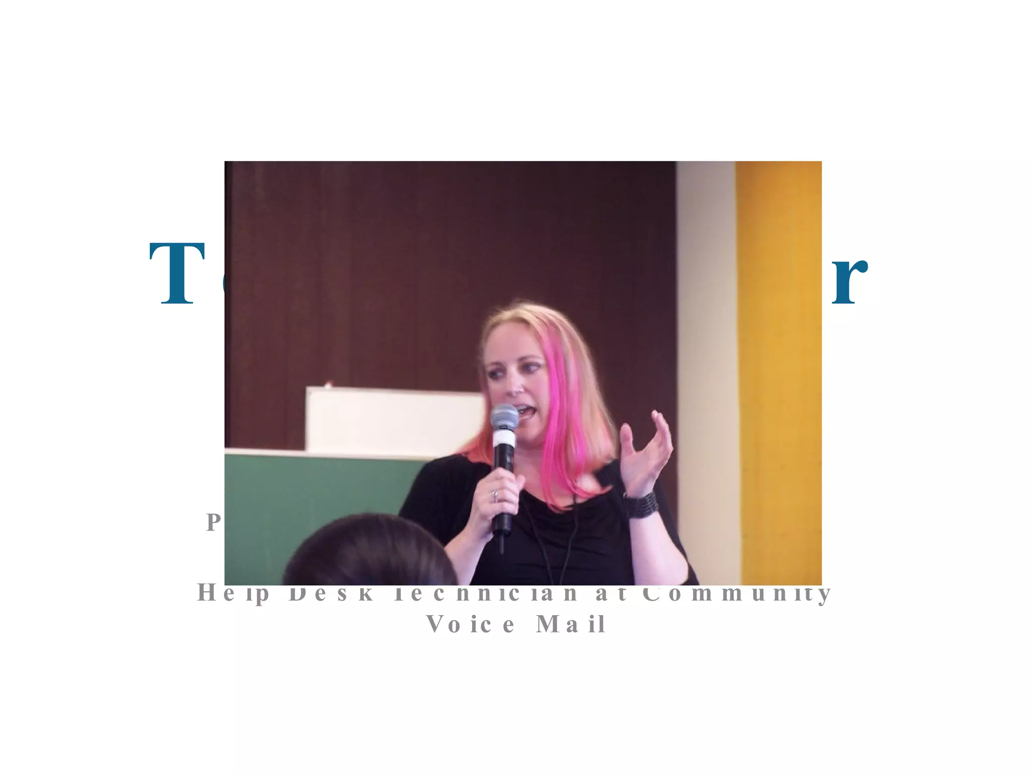 Telling Your Story Jessica Dally Project Manager for the TechSoup Community Team Help Desk Technician at Community Voice Mail 