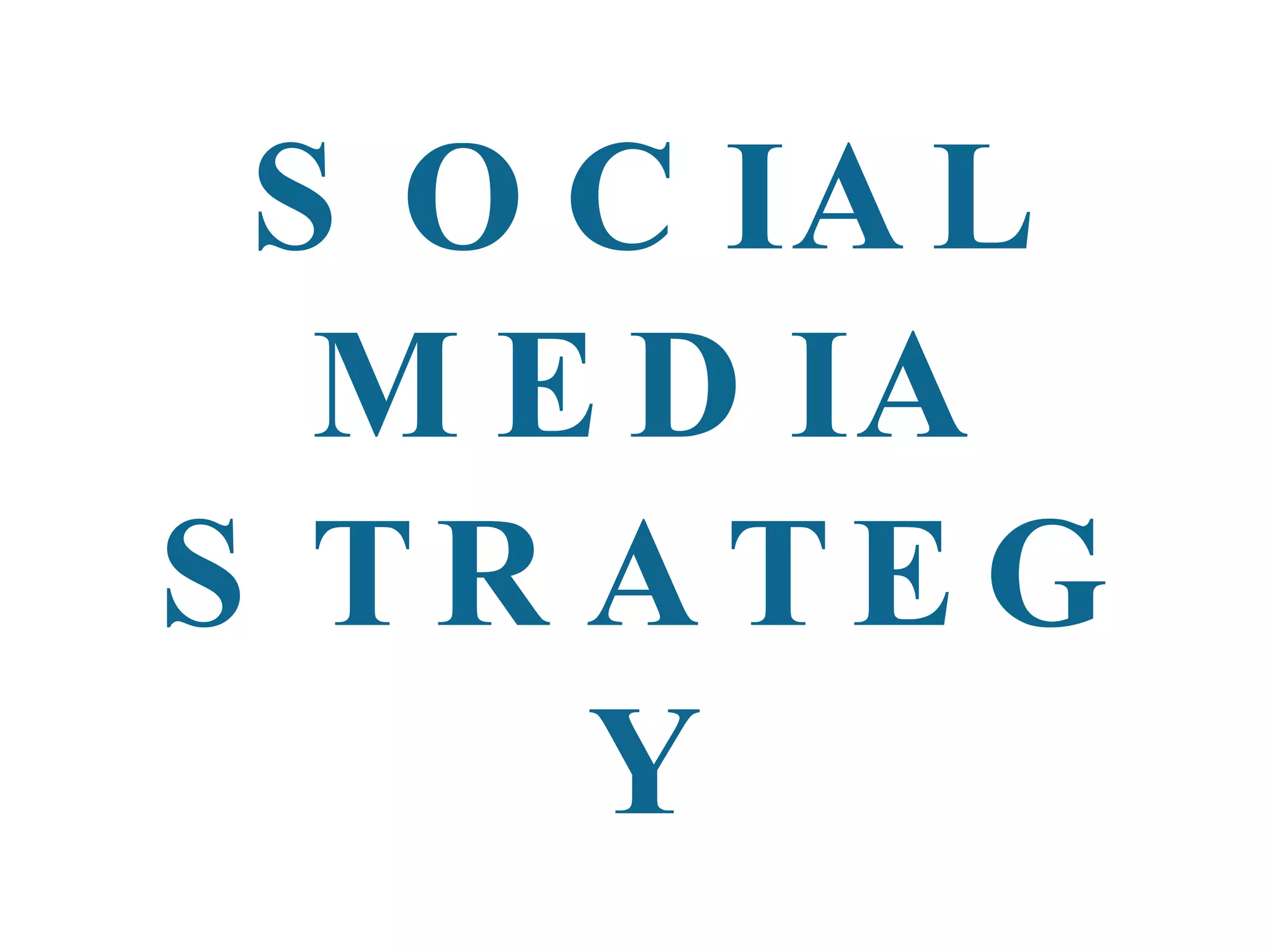 SOCIAL MEDIA STRATEGY 