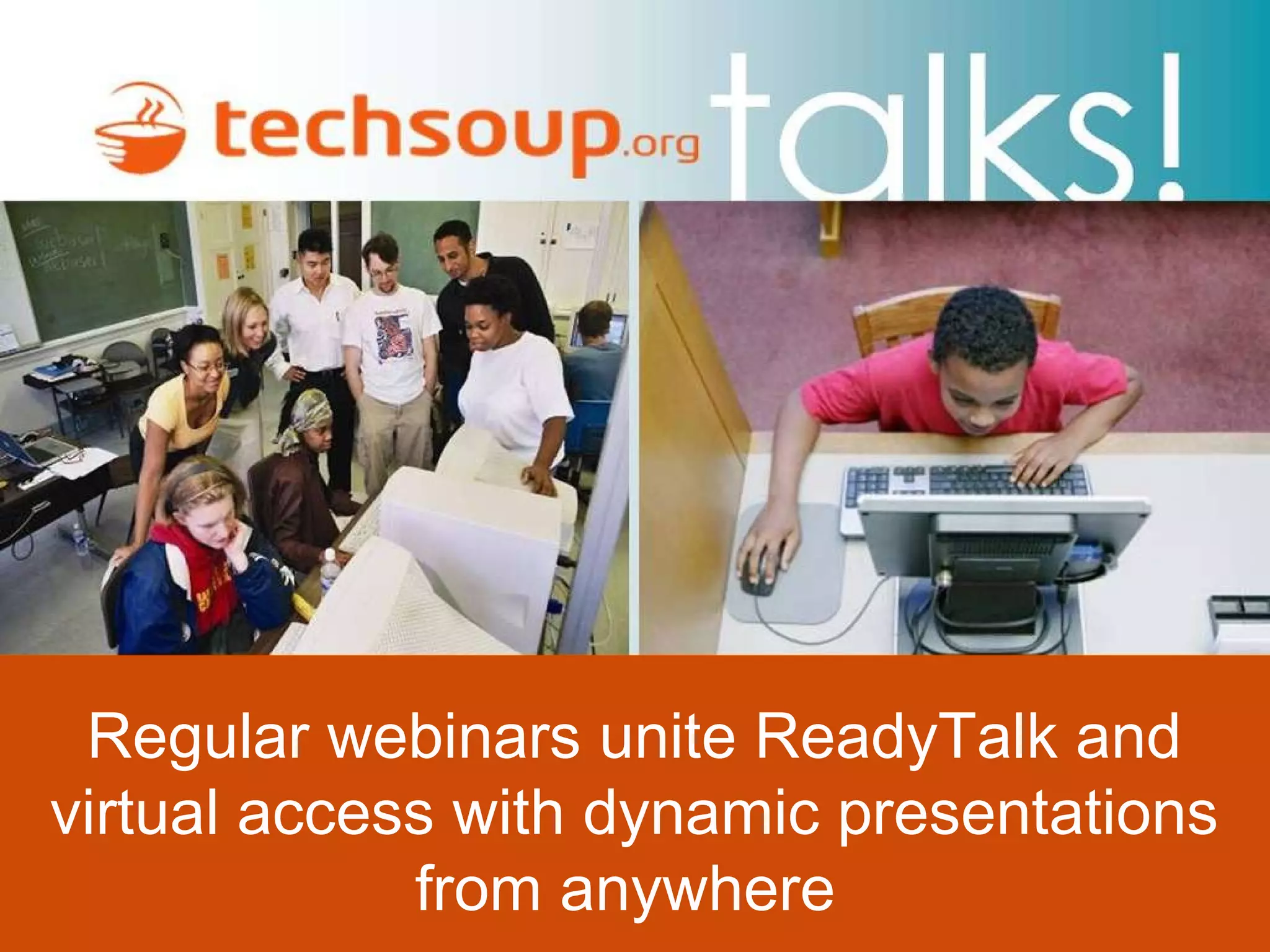 Regular webinars unite ReadyTalk and virtual access with dynamic presentations from anywhere  