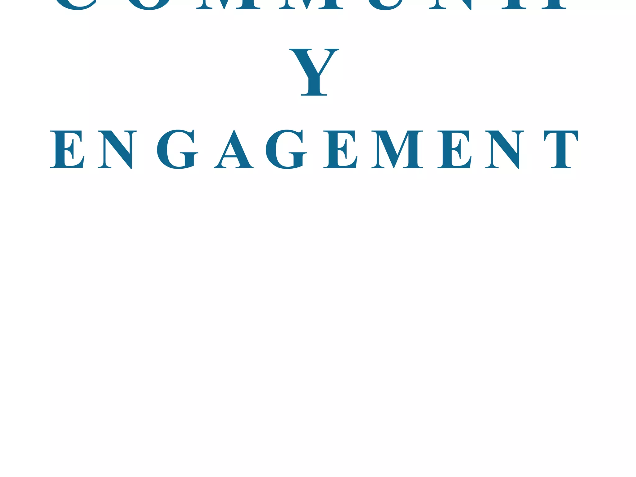 COMMUNITY  ENGAGEMENT 