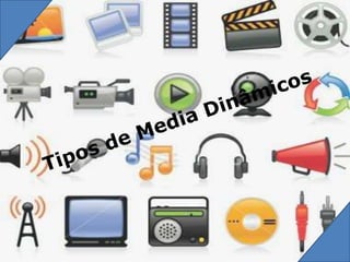 - Duas dimensões: temporal e espacial    - Exigem reprodução contínua ao longo do tempo    - Elementos de informação dependentes do tempo, isto é, quando a ordem dos elementos é alterada, também o significado se altera – o tempo faz parte da sua semântica