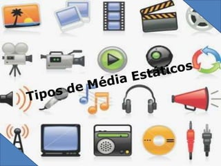Tipos de Média Estáticos