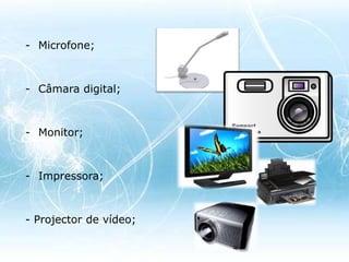 Recursos de hardware utilizados para desenvolver conteúdos multimédia