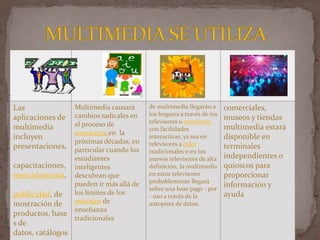 MULTIMEDIA SE UTILIZA