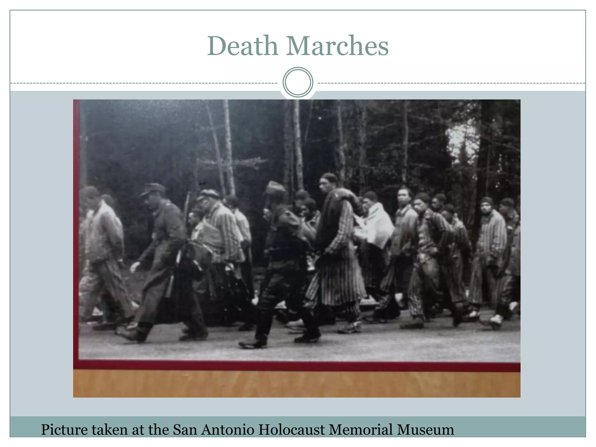 Death MarchesPicture taken at the San Antonio Holocaust Memorial Museum