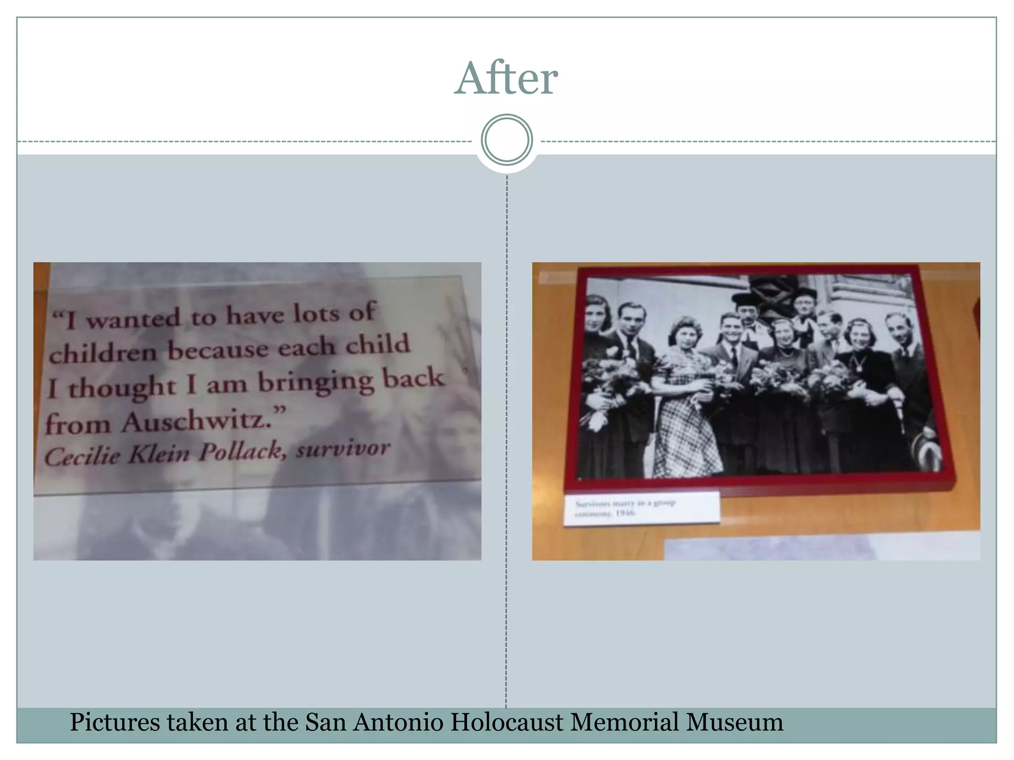 AfterPictures taken at the San Antonio Holocaust Memorial Museum