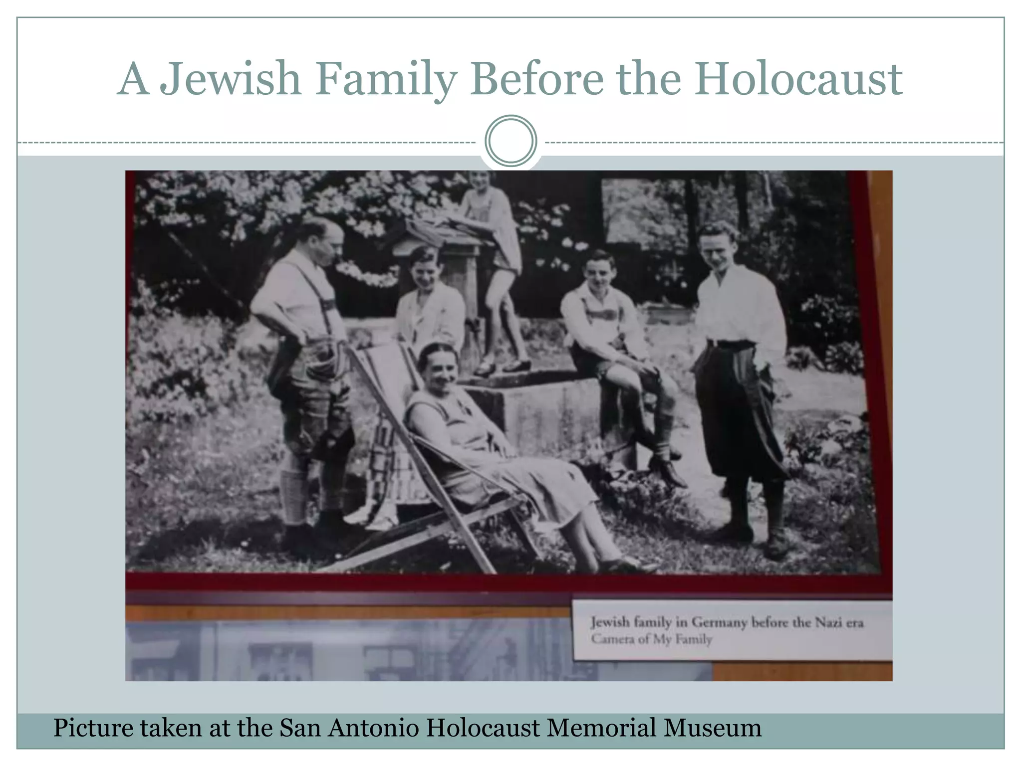 A Jewish Family Before the HolocaustPicture taken at the San Antonio Holocaust Memorial Museum