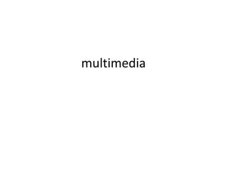 multimedia  