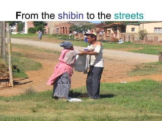 F rom the  shibin  to the  streets  