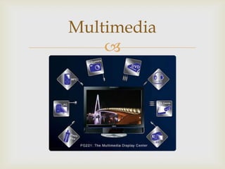Multimedia
    
 