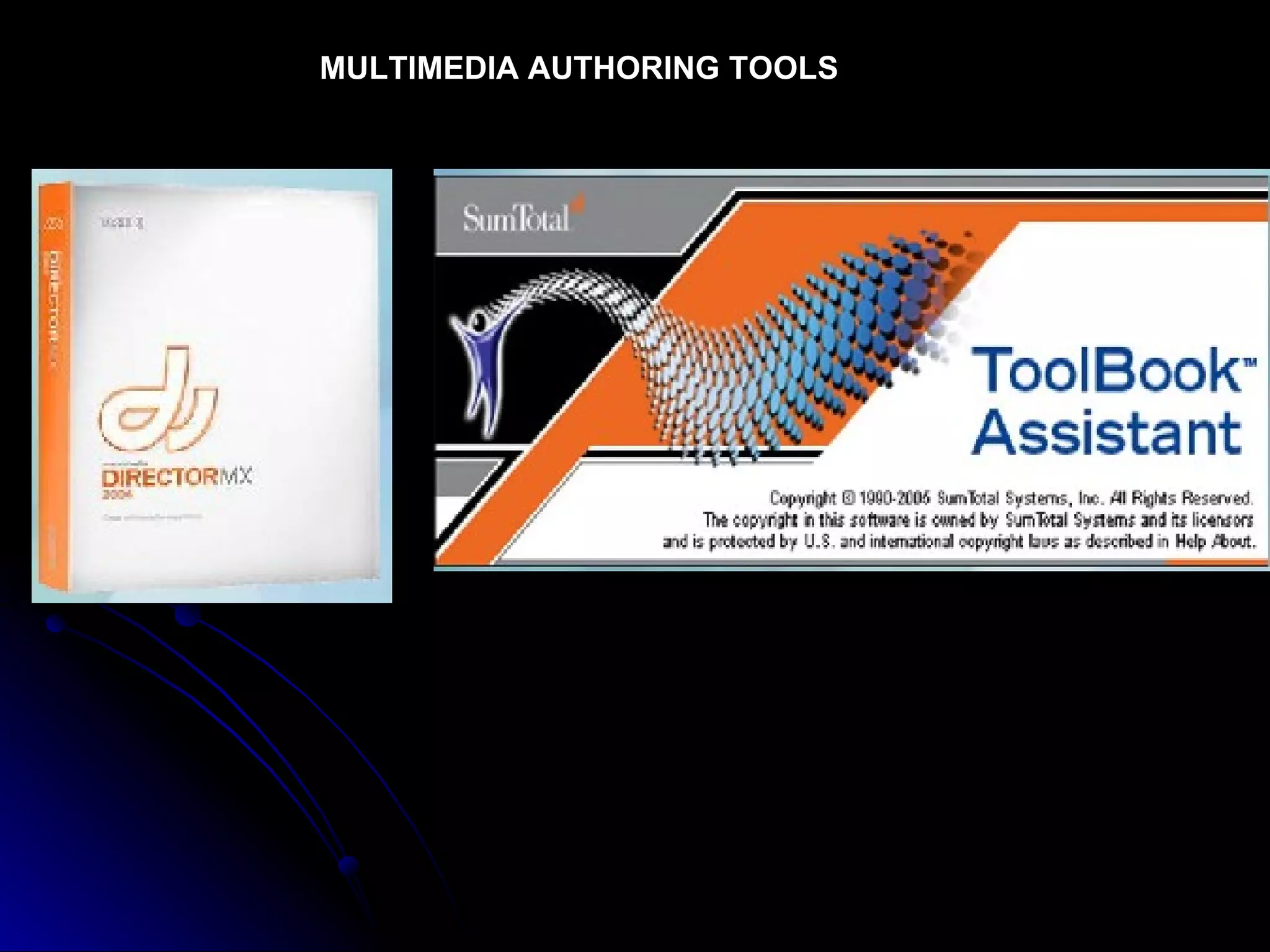 MULTIMEDIA AUTHORING TOOLS 