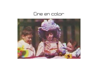 Cine en color
 