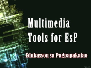 Multimedia
Tools for EsP
 