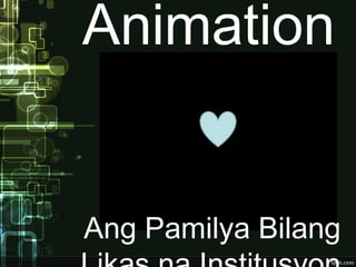 Animation
Ang Pamilya Bilang
 