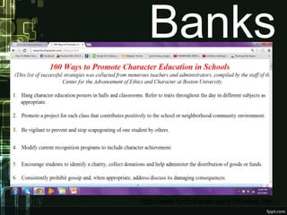 Banks
http://www.forcharacter.com/100ways.htm
 