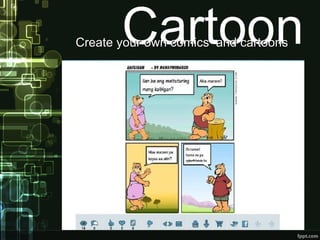 CartoonCreate your own comics and cartoonsCreate your own comics and cartoons
 