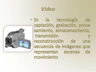 Video
 